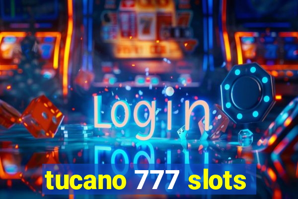 tucano 777 slots