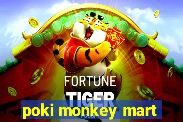 poki monkey mart
