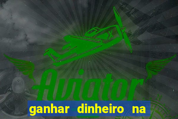 ganhar dinheiro na internet jogando