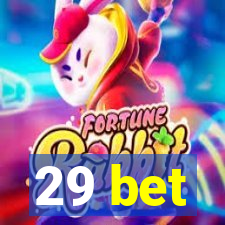 29 bet