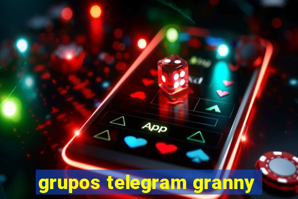 grupos telegram granny