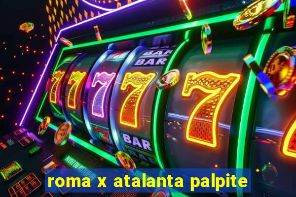 roma x atalanta palpite