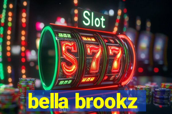bella brookz