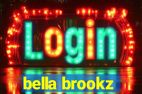 bella brookz