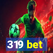 319 bet