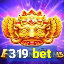 319 bet