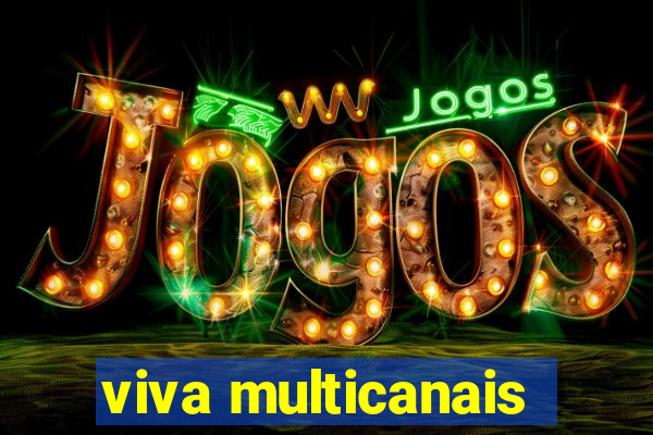 viva multicanais