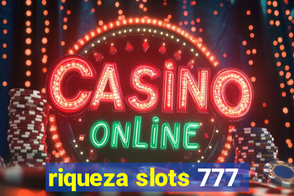 riqueza slots 777