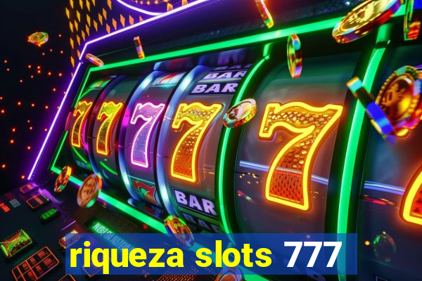 riqueza slots 777