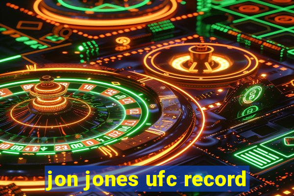 jon jones ufc record