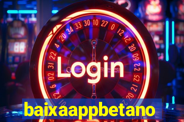 baixaappbetano