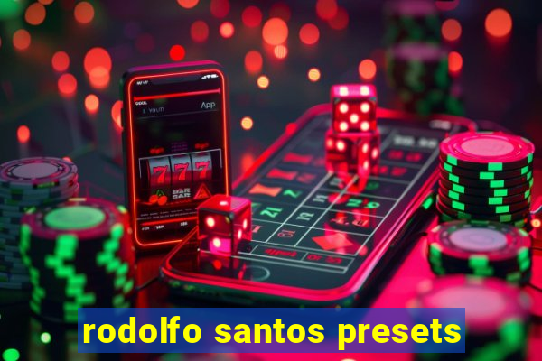 rodolfo santos presets