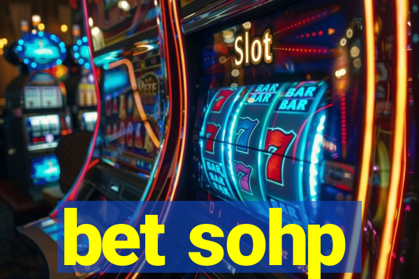 bet sohp