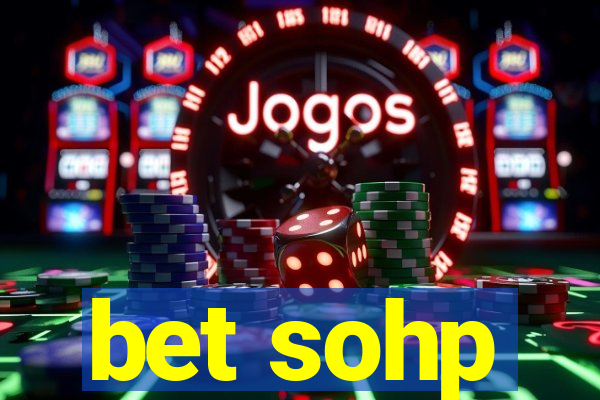 bet sohp