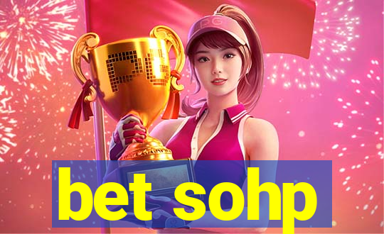 bet sohp