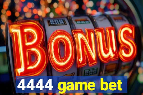 4444 game bet