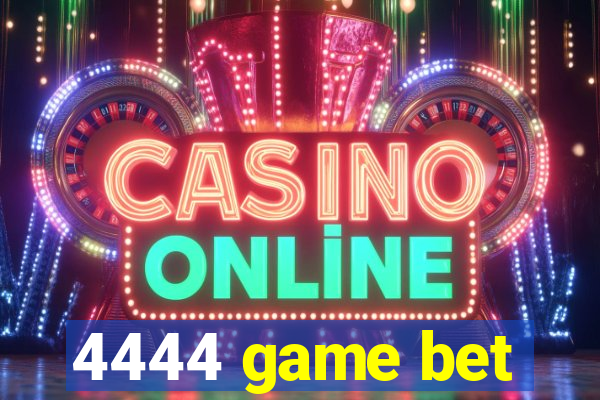 4444 game bet