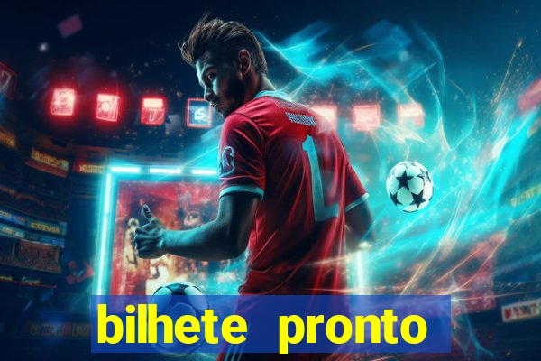 bilhete pronto futebol hoje