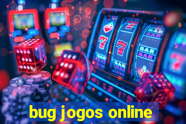 bug jogos online
