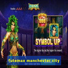 futemax manchester city