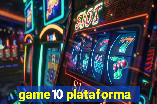 game10 plataforma
