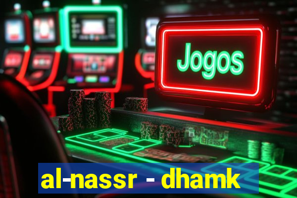 al-nassr - dhamk