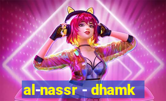 al-nassr - dhamk