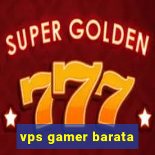 vps gamer barata