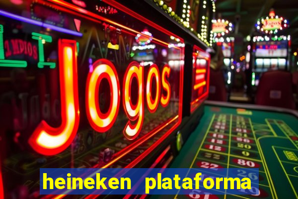 heineken plataforma de jogos