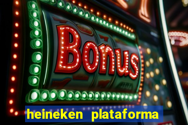 heineken plataforma de jogos