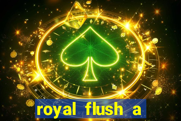 royal flush a maior jogada do poker