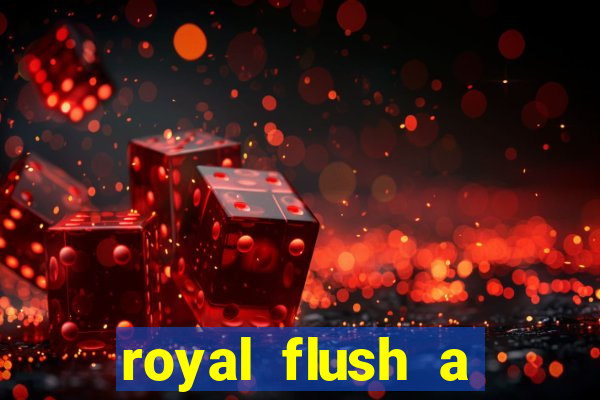 royal flush a maior jogada do poker