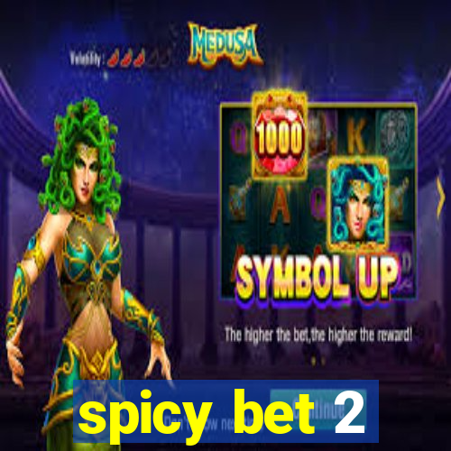 spicy bet 2