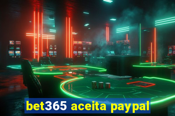 bet365 aceita paypal