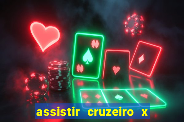 assistir cruzeiro x gremio ao vivo