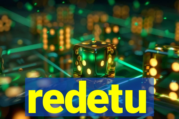 redetu