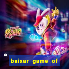 baixar game of thrones drive