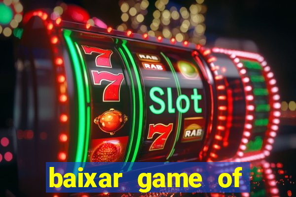 baixar game of thrones drive