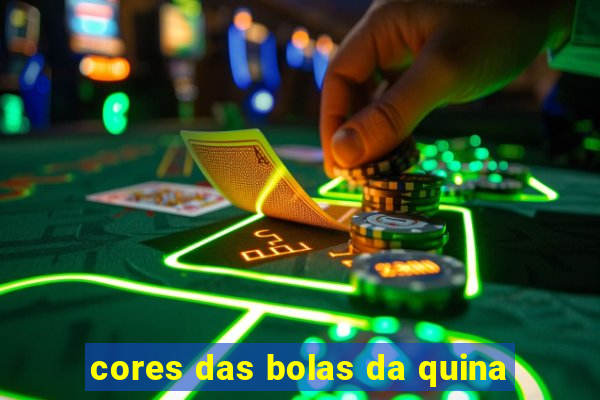 cores das bolas da quina