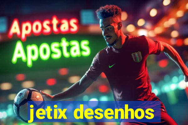 jetix desenhos