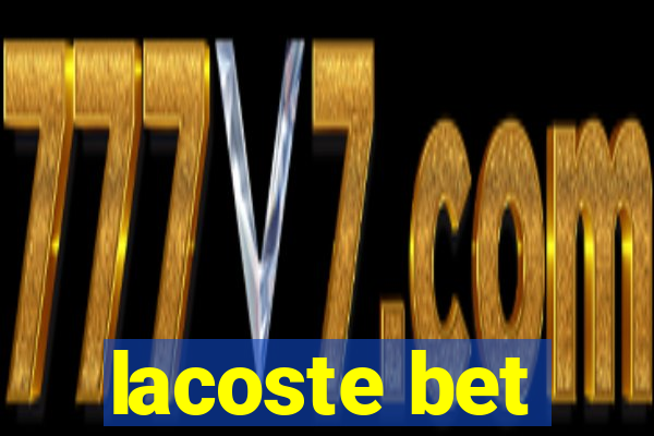 lacoste bet