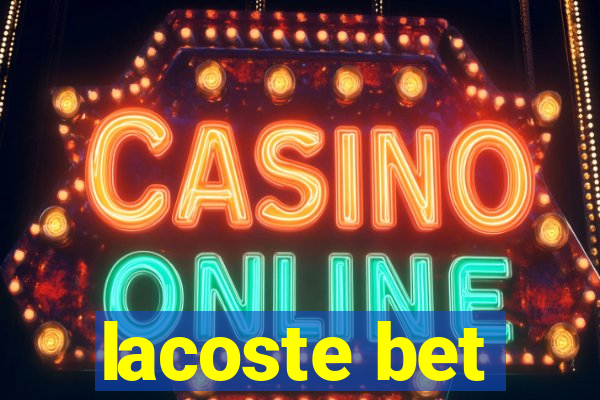 lacoste bet