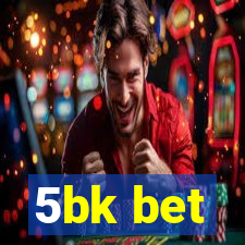 5bk bet