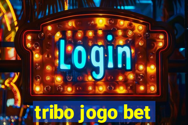 tribo jogo bet