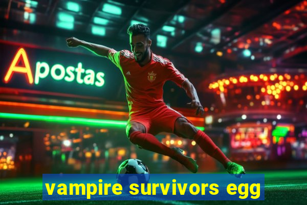 vampire survivors egg