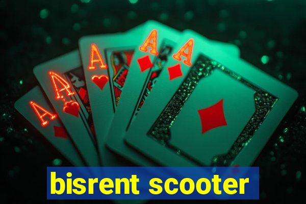 bisrent scooter