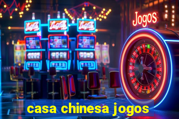 casa chinesa jogos