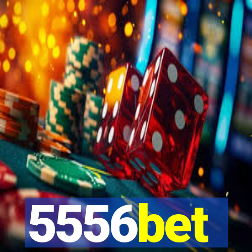 5556bet