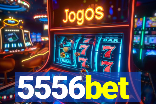 5556bet