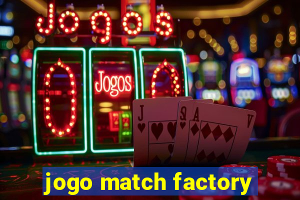 jogo match factory